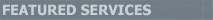 Featured Services